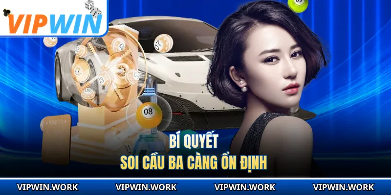 Bí quyết soi cầu ba càng ổn định
