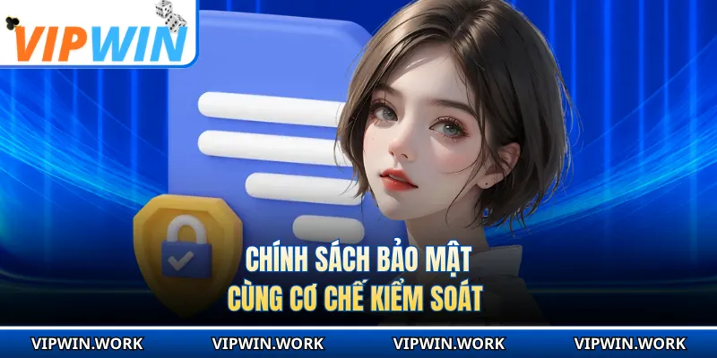 Chính sách bảo mật cùng cơ chế kiểm soát