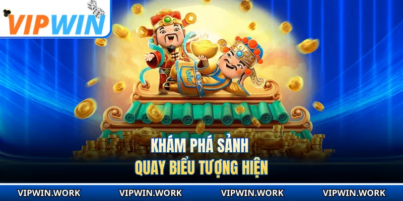 Khám phá sảnh quay biểu tượng hiện