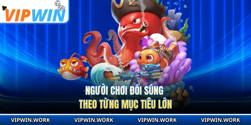 Người chơi đổi súng theo từng mục tiêu lớn