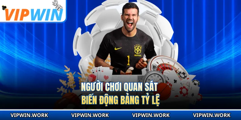 Người chơi quan sát biến động bảng tỷ lệ