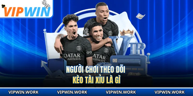 Người chơi theo dõi kèo tài xỉu là gì