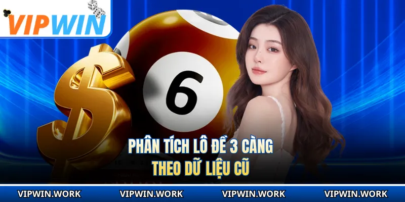 Phân tích lô đề 3 càng theo dữ liệu cũ