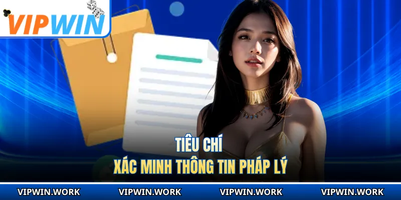 Tiêu chí xác minh thông tin pháp lý