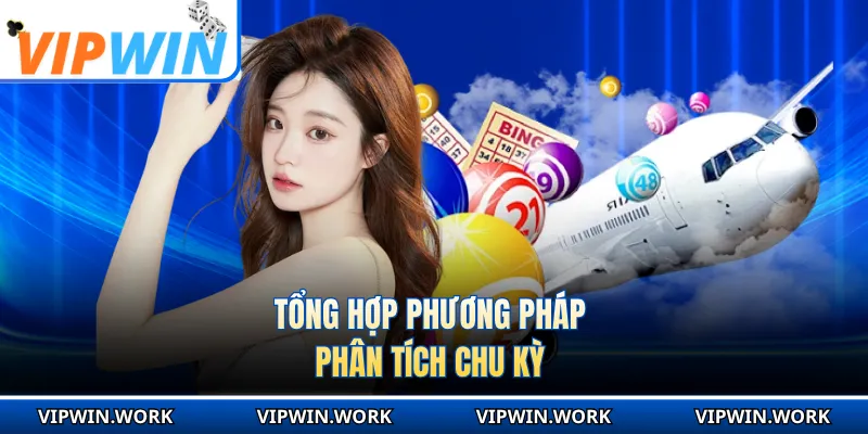 Tổng hợp phương pháp phân tích chu kỳ