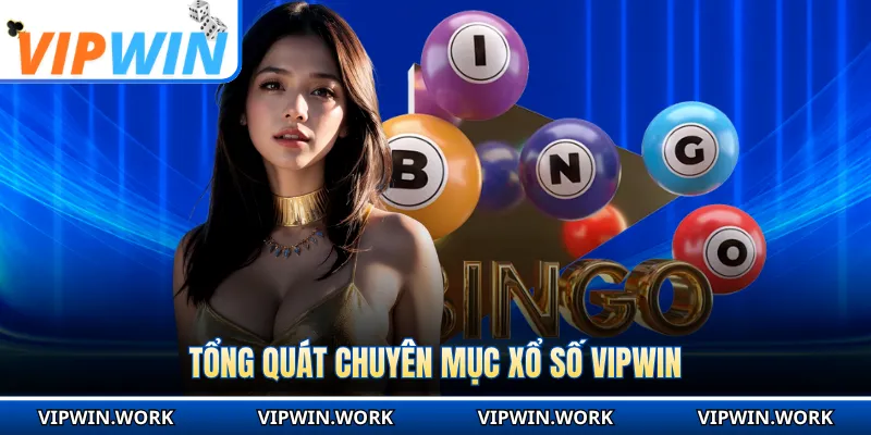Tổng quát chuyên mục xổ số VIPWIN